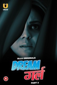 Dream Girl Part 2 (2023) Ullu Original