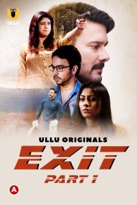 Exit Part 1 (2022) Ullu Original