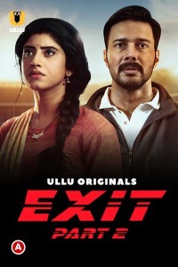 Exit Part 2 (2022) Ullu Original