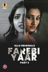 Farebi Yaar (2023) Part 3 Ullu Original