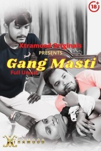 Gang Masti (2022) Xtramood Original