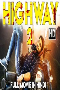 HIGHWAY 2 (2018) South Indian Hindi Dubbed Movie