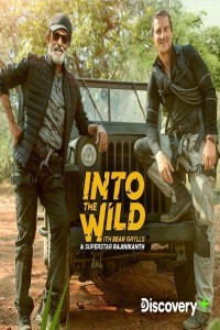 Into The Wild with Superstar Rajinikanth (2020) TV Show Download