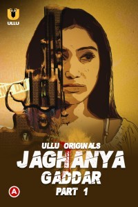 Jaghanya Gaddar (2022) Part 1 ULLU Original