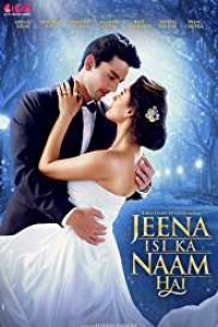 Jeena Isi Ka Naam Hai (2017) Hindi Movie