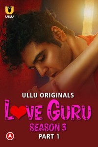 Love Guru (2023) Season 3 Part 1 Ullu Original