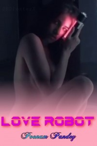 Love Robot (2020) Poonam Pandey Video