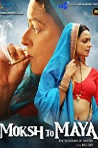 Moksh To Maya (2019) Hindi Movie