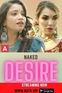 Naked Desire (2022) HotX Original