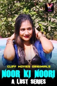 Noor Ki Noori A Lust Series (2020) Cliff Movies