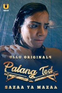 Palang Tod Sazaa Ya Mazaa (2021) ULLU Original