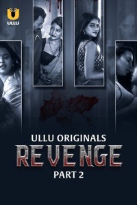Revenge Part 2 (2024) Ullu Original