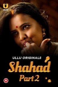 Shahad (2022) Part 2 Ullu Original