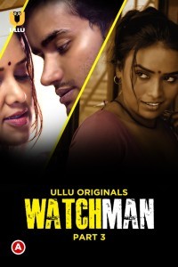 Watchman (2023) Part 3 Ullu Original
