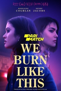 We Burn Like This (2021) Hindi Dubbed